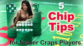 5 Chip Tips for Newer Craps Players