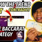 Follow The Trend & Don’t Contradict The Pattern – Online Baccarat Strategy