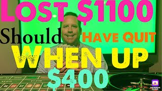 Lost $1100 Playing New Roulette Strategy- Should have walked when I was up $400
