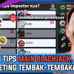 Tips Blackjack Berani Tembak Role di Meeting, Dijamin Pro Blackjack ❗❗