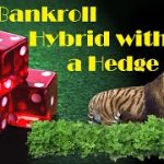 Low Bankroll Hybrid Craps Strategy with a Hedge