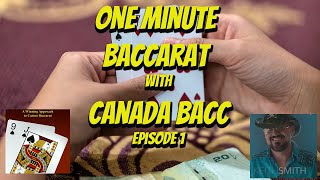 One Minute Baccarat with Canada Bacc Episode 1