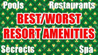 Best & Worst Resort Amenities (Info & RANT)