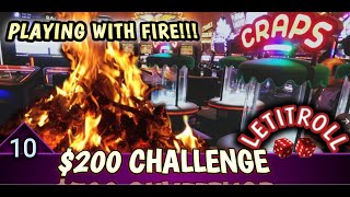 LIVE CRAPS #10!!! – $200 CHALLENGE!  EXTREME PROBABILITY BUBBLE CRAPS – PLAYING WITH FIRE!!!