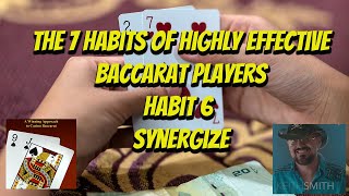 The Seven Habits of Highly Effective Baccarat Players | Habit 6 Synergize with other Players