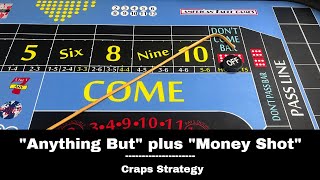 Craps Strategy: “Anything But” plus “Money Shot”