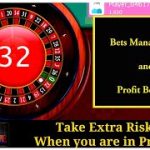 Take Extra Risk when you are in profit Roulette Winning Strategy American roulette European Roulette