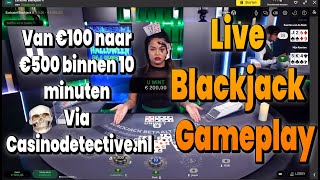 Live Blackjack Gameplay! VAN €100 NAAR €500 BINNEN 10 MINUTEN! Speluitleg, Tips & Meer!