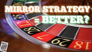 MIRROR Strategy vs NO MIRROR! Which one works better on ROULETTE?