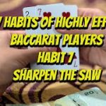 The Seven Habits of Highly Effective Baccarat Players Habit Seven | Sharpen the Saw