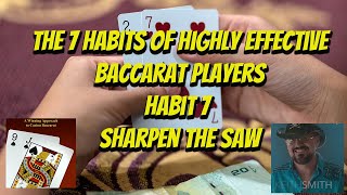 The Seven Habits of Highly Effective Baccarat Players Habit Seven | Sharpen the Saw