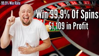 Roulette Strategy 99.9% Win $1,109 In Profit