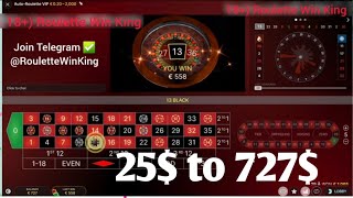 25$ to 757$ With Auto Roulette | New Roulette Strategy