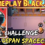 Tips Kalau Pakai Blackjack, Harus Berani Kill Depan Spacecrew❗❗