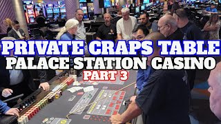 Private Reserved Craps Table(Part #3) Palace Station Casino