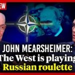 John Mearsheimer: The West is playing Russian roulette