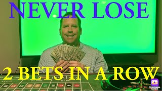 Never Lose 2 In A Row Roulette Method