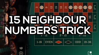 15 NEIGHBOUR NUMBERS | Daily Roulette Winning Strategy