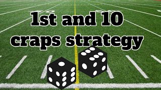 1ST and 10 CRAPS STRATEGY 🧑‍🔧🏈🏈🏈