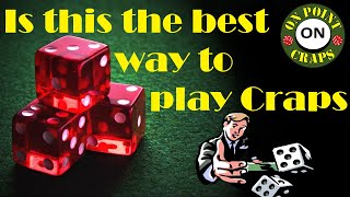 Best way to play Craps?