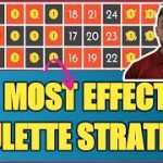ROULETTE STRATEGY MOST EFFECTIVE WAY TO PLAY ROULETTE
