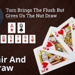 Poker Strategy: Turn Brings The Flush But Gives Us The Nut Draw