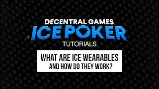 How to Play ICE Poker: Learning about ICE Poker Wearable NFTs and How They Work