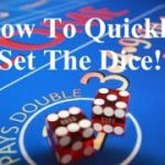 How To Set The Dice Quickly In Craps