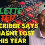 SUBSCRIBER SAYS HIS ROULETTE SYSTEM HASN’T LOST THIS YEAR!!!