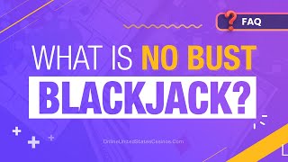 What is No Bust Blackjack?