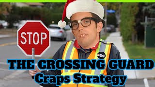 THE CROSSING GUARD Craps Strategy