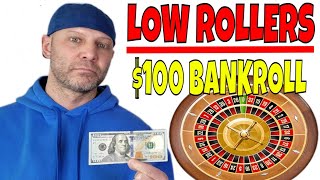 Roulette Strategy For Low Rollers With A $100 Bankroll.