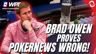 Brad Owen Proves Us WRONG! | $15MIL Main Event | WPT World Championship 2022