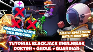 TIPS BLACKJACK MERATAKAN SPACECREW DI MEETING | SUPER SUS INDONESIA