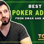 Top 5 Best Poker Advice I’ve Ever Received
