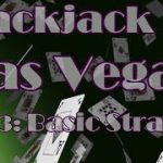 Blackjack in Las Vegas Part 3 Basic Strategy
