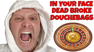Roulette Casino- Christopher Mitchell Says In Your Face Dead Broke Douchebags.
