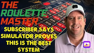 SUBSCRIBER SAYS SIMULATOR PROVES THIS IS THE B￼EST ROULETTE SYSTEM!!    BY GARRY COOKE