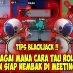 TIPS BLACKJACK CARA MENCARI TAU ROLE DAN SIAP DI NEBAK DI MEETING !! Super Sus Indonesia