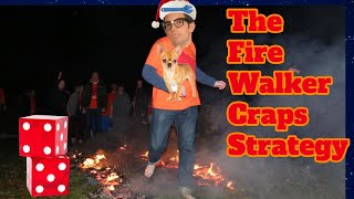 The Fire Walker Craps Strategy
