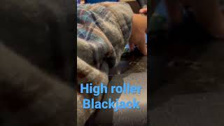 High roller blackjack
