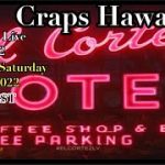 Craps Hawaii — El Cortez Premiers Saturday Dec 31st 4:00pm HST Session #2 Recorded Live October 2022