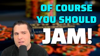 When is It Correct to JAM in Poker? Learn the Right Time to Do It!