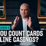 Counting Cards at Online Casinos (S6L8 – The Blackjack Academy)