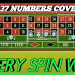 🌹🌹ALL 37 NUMBERS COVERED 🌷🌷 | 101% Every Spin Win | Roulette Strategy To Win | Roulette