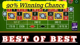 Best Of Best 90% Winning Chance 🌹🌹 || Roulette Strategy To Win || Roulette Tricks