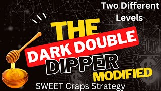 THE DARK DOUBLE DIPPER Modified – Craps Strategy