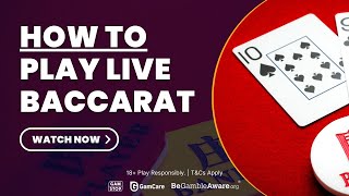 How To Play Live Baccarat – Full Guide!
