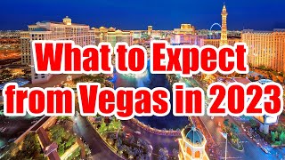 What to Expect from Vegas in 2023