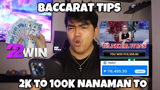 BACCARAT TIPS | 2K TO 100K NANAMAN TO | PART 1 |  22WIN BETTING SITE